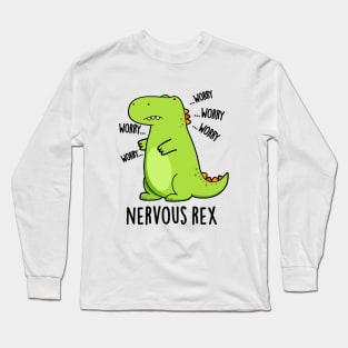 Nervous Rex Cute Dinosaur TRex Pun Long Sleeve T-Shirt